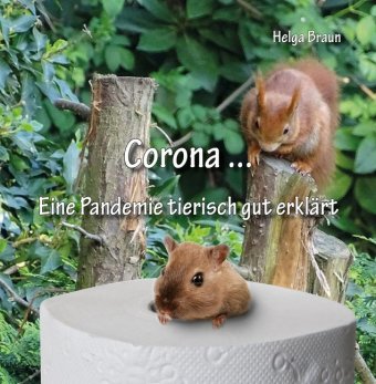 Corona ... Eine Pandemie tierisch gut erklärt 