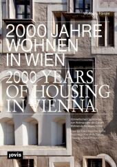 2000 Jahre Wohnen in Wien. 2000 Years of Housing in Vienna
