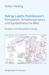 György Ligetis Violinkonzert: Konzeption, Schaffensprozess und (syn)ästhetische Welt