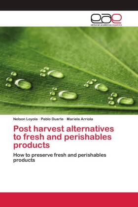 Post harvest alternatives to fresh and perishables products 