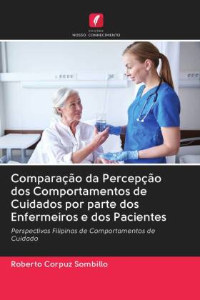 Comparação da Percepção dos Comportamentos de Cuidados por parte dos Enfermeiros e dos Pacientes 