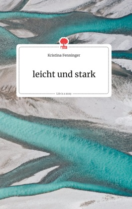 leicht und stark. Life is a Story - story.one 