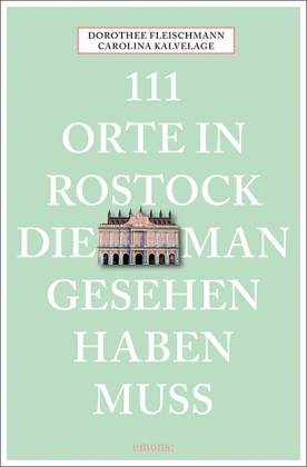 111 Orte in Rostock, die man gesehen haben muss