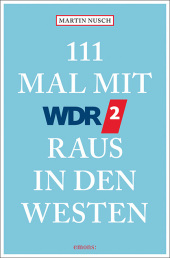 111 Mal mit WDR 2 raus in den Westen Cover