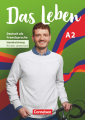 Das Leben - Deutsch als Fremdsprache - Allgemeine Ausgabe - A2: Gesamtband Handreichungen für den Unterricht