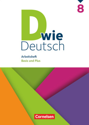 D wie Deutsch - Das Sprach- und Lesebuch für alle - 8. Schuljahr Arbeitsheft mit Lösungen - Basis und Plus 