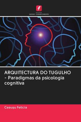 ARQUITECTURA DO TUGULHO - Paradigmas da psicologia cognitiva 
