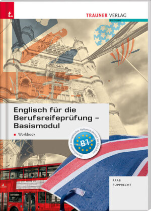 Englisch für die Berufsreifeprüfung - Basismodul Workbook + E-Book 