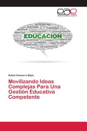 Movilizando Ideas Complejas Para Una Gestión Educativa Competente 