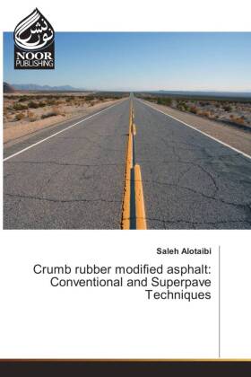 Crumb rubber modified asphalt: Conventional and Superpave Techniques 
