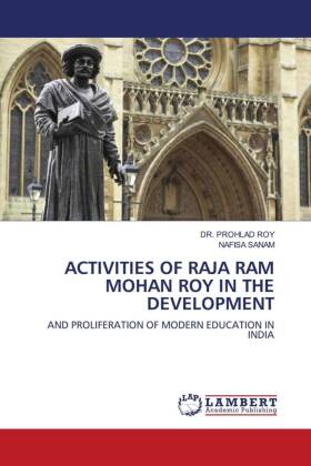 ACTIVITIES OF RAJA RAM MOHAN ROY IN THE DEVELOPMENT 