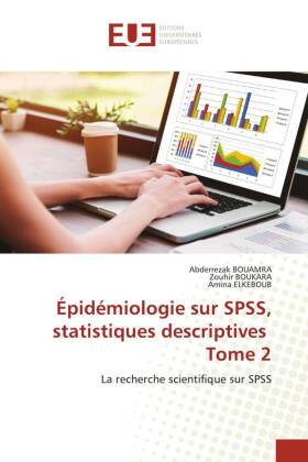 Épidémiologie sur SPSS, statistiques descriptives Tome 2 