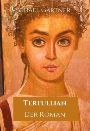 Tertullian. Der Roman 