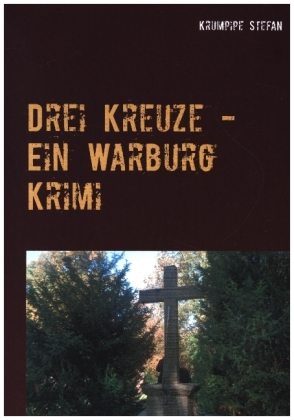 Drei Kreuze - Ein Warburg Krimi 