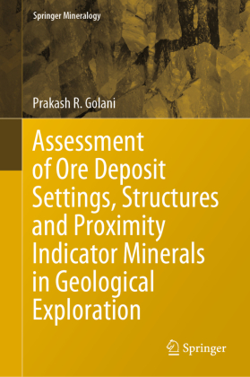 Assessment of Ore Deposit Settings, Structures and Proximity Indicator Minerals in Geological Exploration 