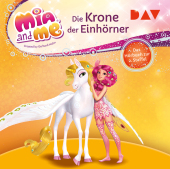 Mia and me: Die Krone der Einhörner - Das Hörbuch zur 2. Staffel, 2 Audio-CD