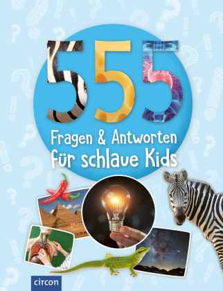 555 Fragen & Antworten für schlaue Kids 