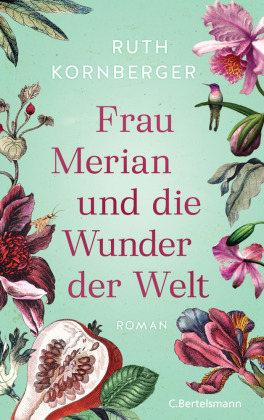 Frau Merian und die Wunder der Welt 