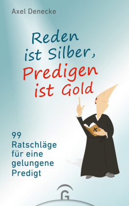 Reden ist Silber, Predigen ist Gold 