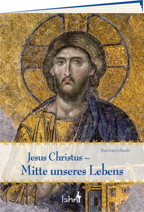 Jesus Christus - Mitte unseres Lebens