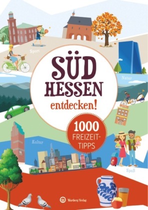 Südhessen entdecken - 1000 Freizeittipps