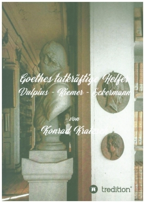 Goethes tatkräftige Helfer 