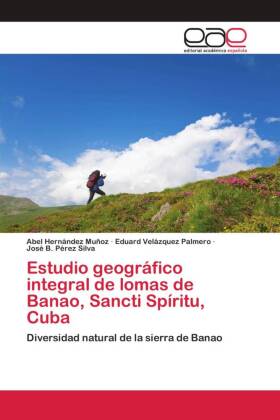 Estudio geográfico integral de lomas de Banao, Sancti Spíritu, Cuba 