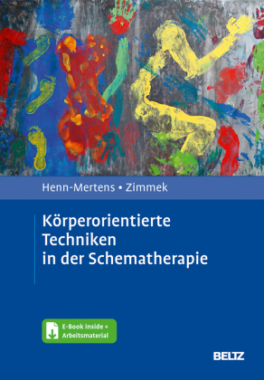 Körperorientierte Techniken in der Schematherapie, m. 1 Buch, m. 1 E-Book 