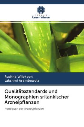 Qualitätsstandards und Monographien srilankischer Arzneipflanzen 