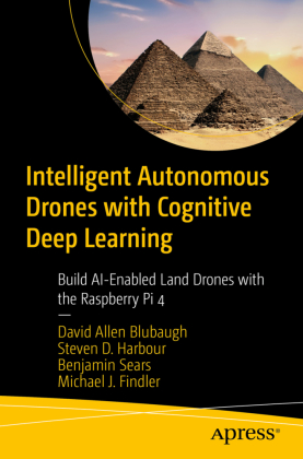 Intelligent Autonomous Drones with Cognitive Deep Learning 