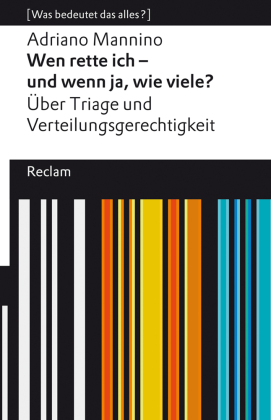 Wen rette ich - und wenn ja, wie viele? Über Triage und Verteilungsgerechtigkeit 