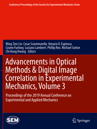 Advancements in Optical Methods & Digital Image Correlation in Experimental Mechanics, Volume 3 