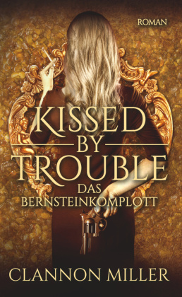 Kissed by Trouble - Das Bernsteinkomplott