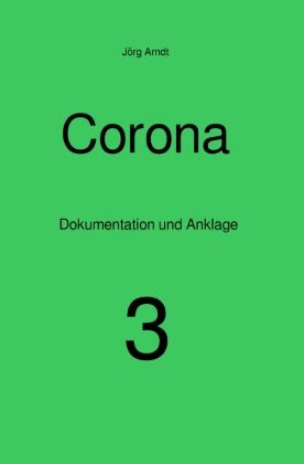 Corona - Dokumentation und Anklage / Corona 