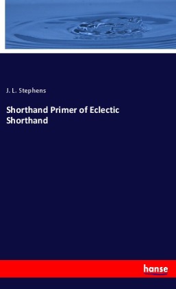Shorthand Primer of Eclectic Shorthand 