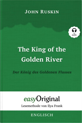 The King of the Golden River / Der König des Goldenen Flusses (mit kostenlosem Audio-Download-Link)