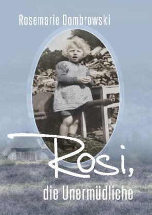 Rosi, die Unermüdliche 