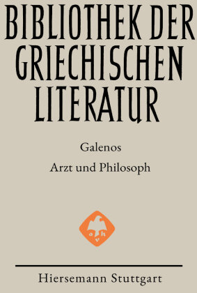 Galenos: Arzt und Philosoph 