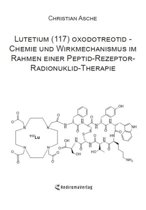 Lutetium (117) oxodotreotid - Chemie und Wirkmechanismus im Rahmen einer Peptid-Rezeptor-Radionuklid-Therapie 