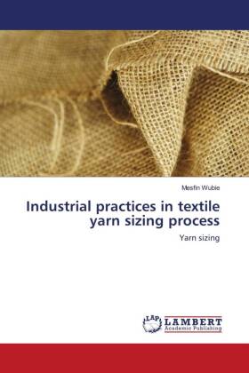 Industrial practices in textile yarn sizing process 