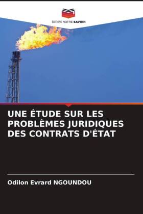 UNE ÉTUDE SUR LES PROBLÈMES JURIDIQUES DES CONTRATS D'ÉTAT 