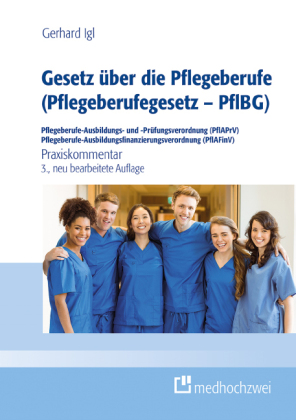 Gesetz über die Pflegeberufe (Pflegeberufegesetz - PflBG) Pflegeberufe-Ausbildungs- und -Prüfungsverordnung (PflAPrV) Pf