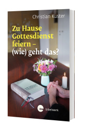 Zu Hause Gottesdienst feiern - (wie) geht das? Cover