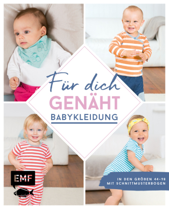 Für dich genäht! Babykleidung 