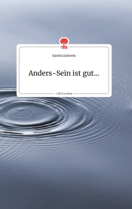 Anders-Sein ist gut.... Life is a Story - story.one 