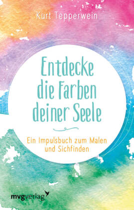 Entdecke die Farben deiner Seele