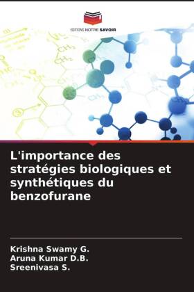 L'importance des stratégies biologiques et synthétiques du benzofurane 