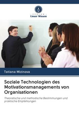 Soziale Technologien des Motivationsmanagements von Organisationen 