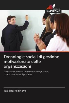 Tecnologie sociali di gestione motivazionale delle organizzazioni 