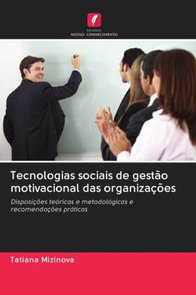 Tecnologias sociais de gestão motivacional das organizações 